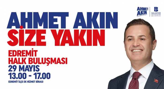 Edremitlilerle Başkan Akın Buluşuyor!