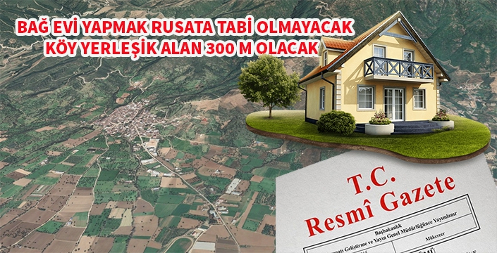 Bağ evi yapmak kolaylaştı