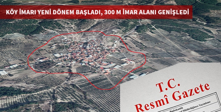 Resmi gazetede yayınlandı, köylere imar geldi.