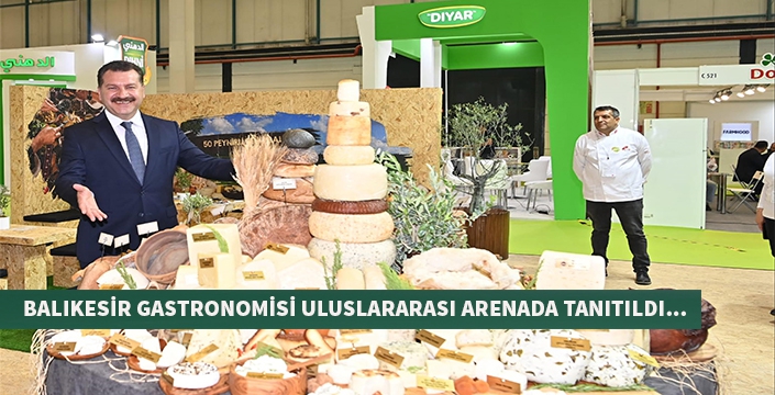 Balıkesir Gastronomisi WorldFood İstanbul'da yerini aldı
