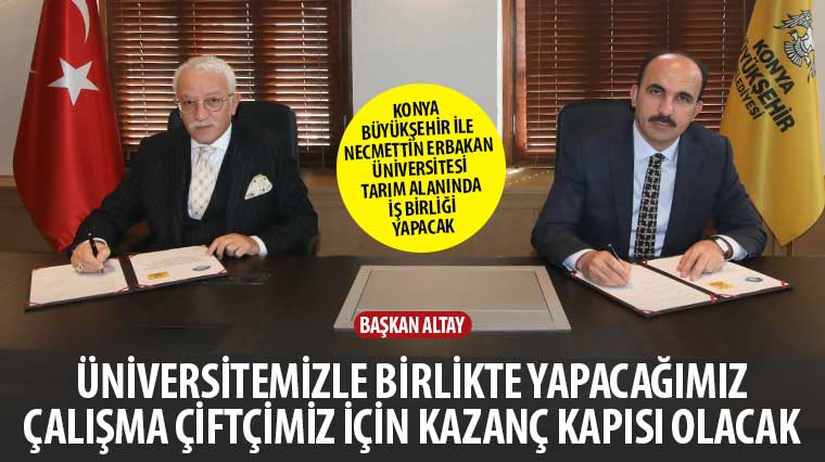 Konya Büyükşehir ve NEÜ tarım alanında iş birliği yapacak