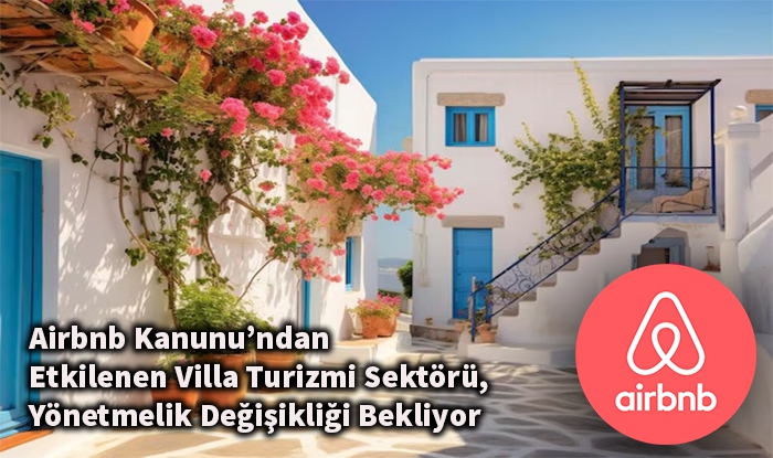 Villa Turizmcileri Endişeli: 31 Aralık 2024 Sonrası Ne Olacak?
