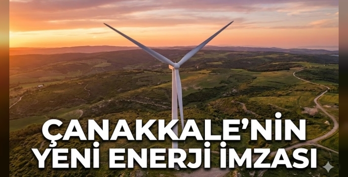 Çan’da Gökyüzüne Dev Kanatlar: 6 MW'lık Güç Geliyor!