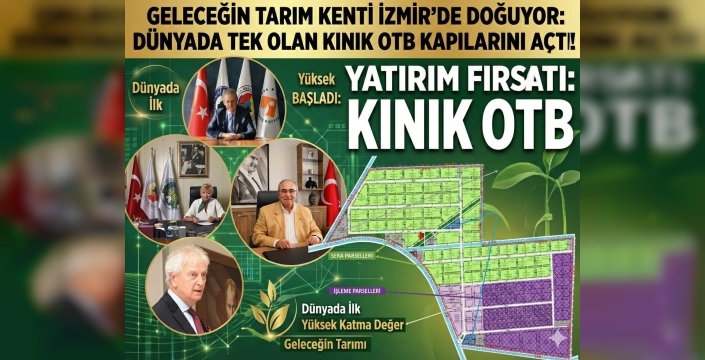 İzmir’de Tarım Devrimi Dünyada İlk Olan Kınık OTB’de İmzalar Atıldı, Satış Başladı!