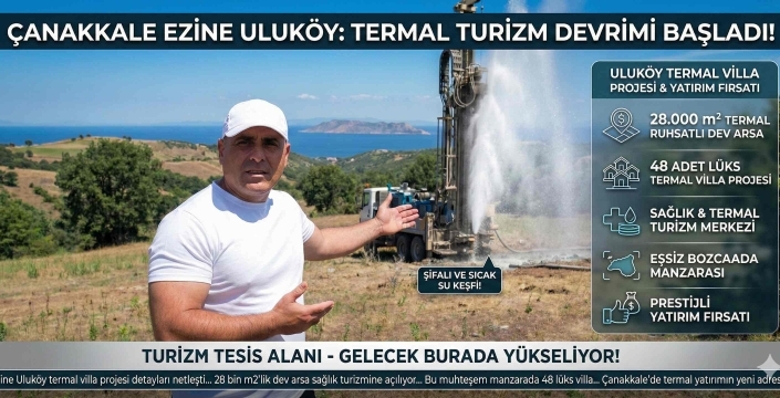 Ruhsat Hazır, Proje Net: Uluköy’de Termal Yatırım Zamanı