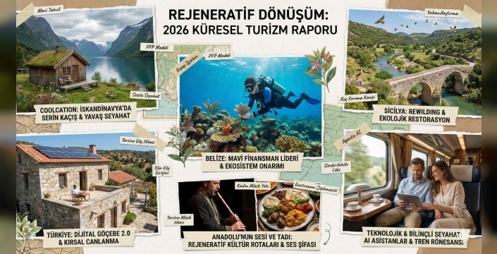 Turizmde Onarım Çağı: 2026'da Sürdürülebilirlik Yerini Rejenaratif Dönüşüme Bırakıyor