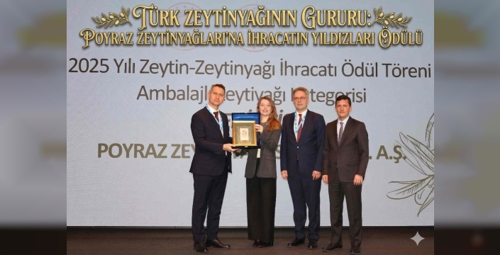 Türk Zeytinyağının Gururu: Poyraz Zeytinyağları'na İhracatın Yıldızları Ödülü