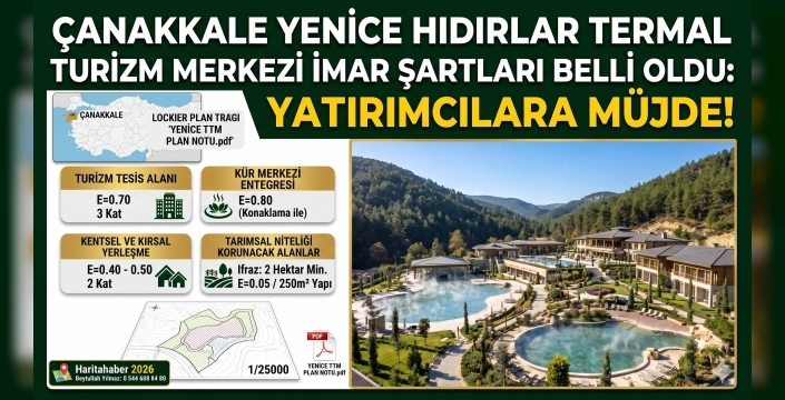 Çanakkale Yenice Hıdırlar Termal Turizm Merkezi İmar Şartları Belli Oldu: Yatırımcılara Müjde!  
