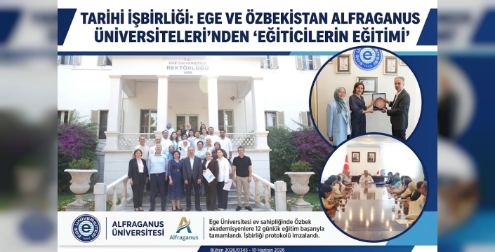 Ege Üniversitesi ile Özbekistan Arasında Güçlü İş Birliği: 20 Akademisyen İzmir'de Eğitildi