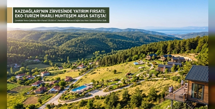 Kazdağları'nda Kaçırılmayacak Yatırım: Çanakkale Yenice'de Eko-Turizm İmarlı Arsa Satışta!