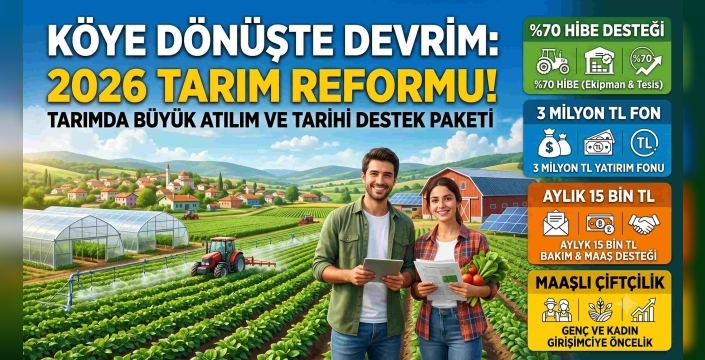 Köye Dönüşte 2026 Devrimi: %70 Devlet Hibesi, 3 Milyon TL Fon ve Aylık 15 Bin TL Maaş Güvencesi!