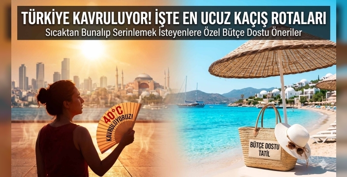 Türkiye Kavruluyor! Aşırı Sıcaklarda En Etkili Serinleme Yöntemleri ve Bütçe Dostu Tatil Rotaları