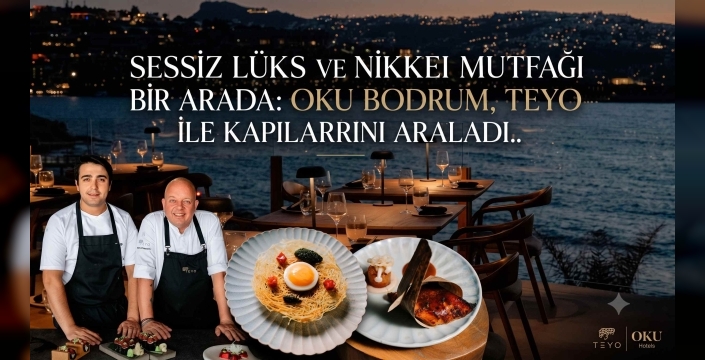 Bodrum'da Yeni Bir Gastronomi Efsanesi: OKU Hotels'in İmza Restoranı TEYO Açıldı