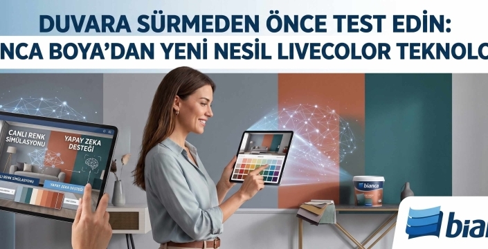 Bianca Boya’dan Yapay Zeka Hamlesi: LiveColor ile Mekanınızı Boyamadan Önce Görün