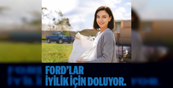 Ford Türkiye’nin “Ford’lar İyilik İçin Doluyor” Kampanyasının Yeni Dönemi Başlıyor