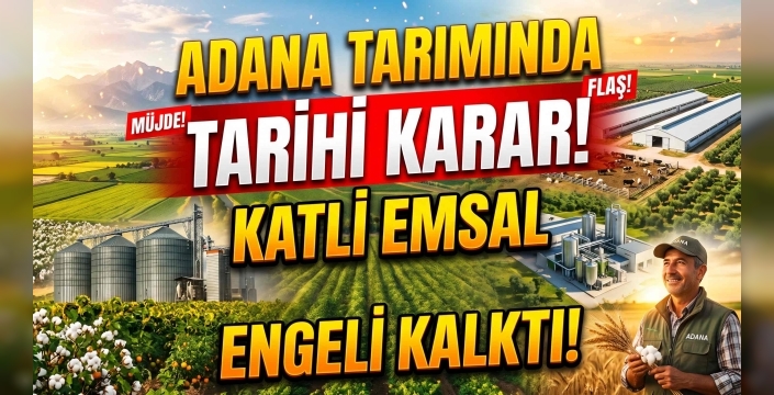 Adana Çevre Düzeni Planı Değişti: Tarım, Depo ve Hayvancılıkta Emsal Sınırı Kaldırıldı