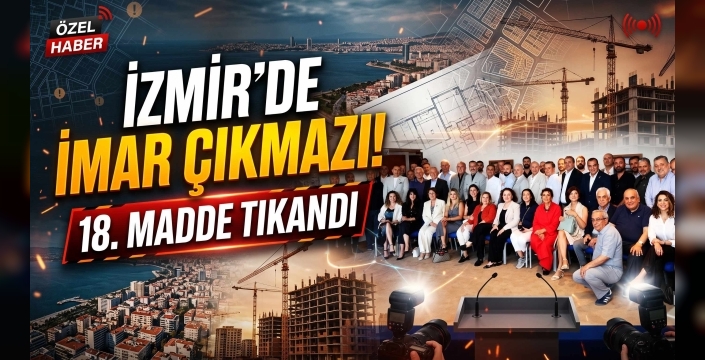 İzmir’in İmar Planı Çıkmazı: 1988 Planları ve Arsa Kıtlığı Kentsel Dönüşümü Kilitliyor