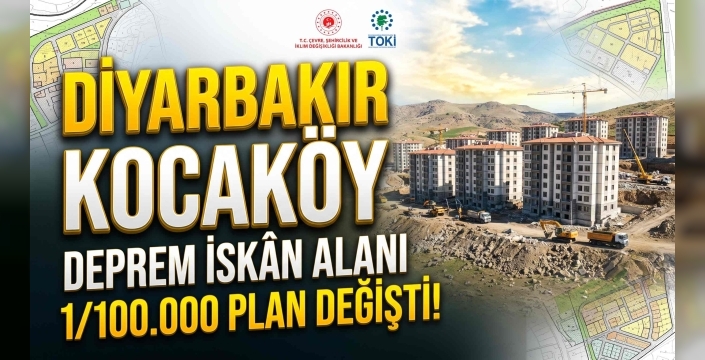 Kocaköy Yenişehir'de Kalıcı Deprem Konutları İçin 4,31 Hektarlık Alan Kentsel Gelişmeye Açıldı