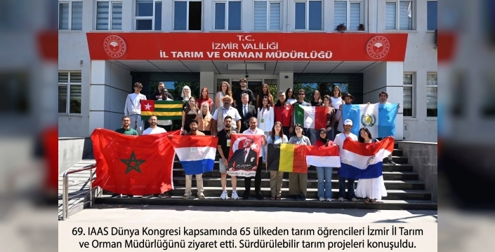 69. IAAS Dünya Kongresi İzmir’de: 65 Ülkeden Tarım Elçileri Buluştu