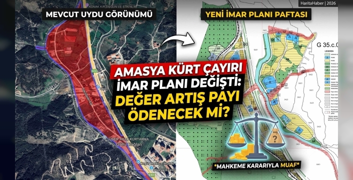 Amasya Kürt Çayırı İmar Planı Değişti: Değer Artış Payı Ödenecek mi?