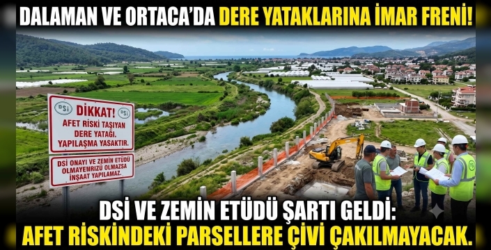 Deprem ve Sel Sıkıyönetimi: Dere Yataklarında İmar Tamamen Durduruluyor!