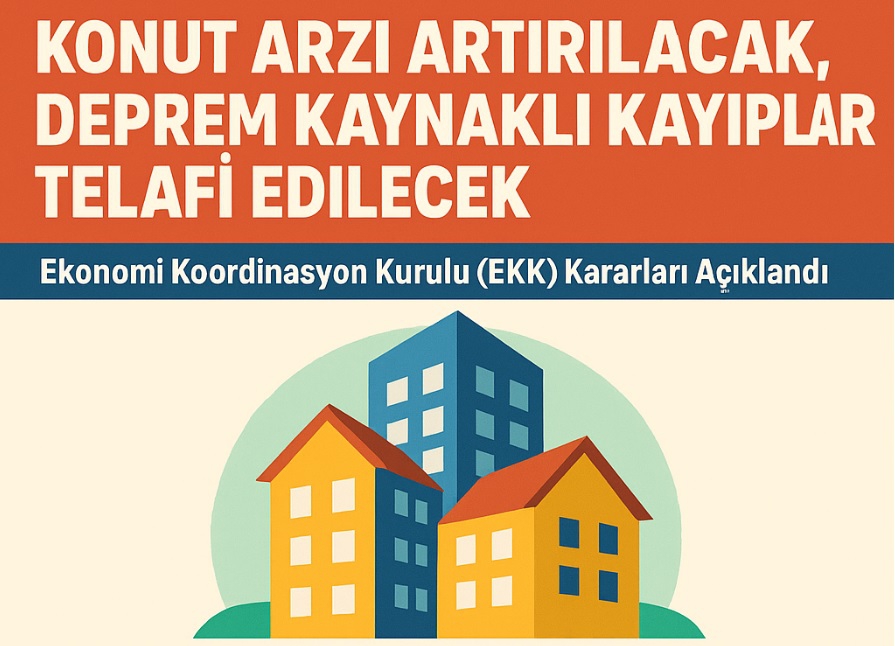 EKK'dan Konut Hamlesi: Sosyal Konut, Kira Denetimi ve Yeni Finansman Modelleri