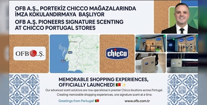 İzmirli Firmadan Avrupa’da Önemli Başarı: OFB A.Ş. Portekiz’de Chicco Mağazalarını Kokulandırıyor