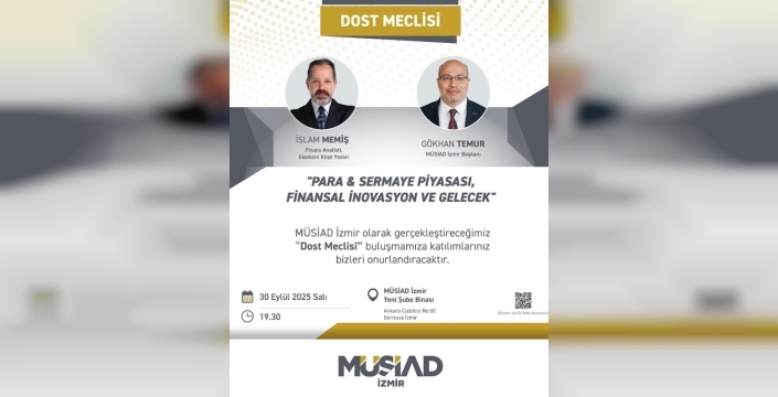 MÜSİAD İzmir'den Stratejik Buluşma: İş Dünyası, İslam Memiş ile Piyasaların Rotasını Çiziyor