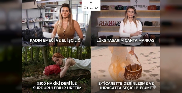 Tasarım Çanta Markası Otrera, 5 Yıllık Büyüme ve Sürdürülebilirlik Vizyonunu Açıkladı
