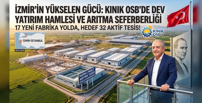 Yatırımcının Yeni Gözdesi Kınık OSB: 2027 Başında Fabrika Sayısı 32’ye Çıkacak!